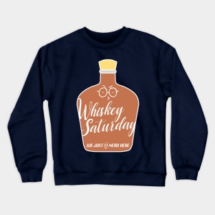 Whiskey Saturday is for The Nerds Crewneck Sweatshirt